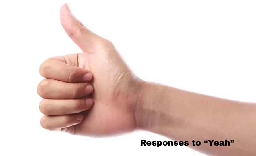 Responses to "Yeah"