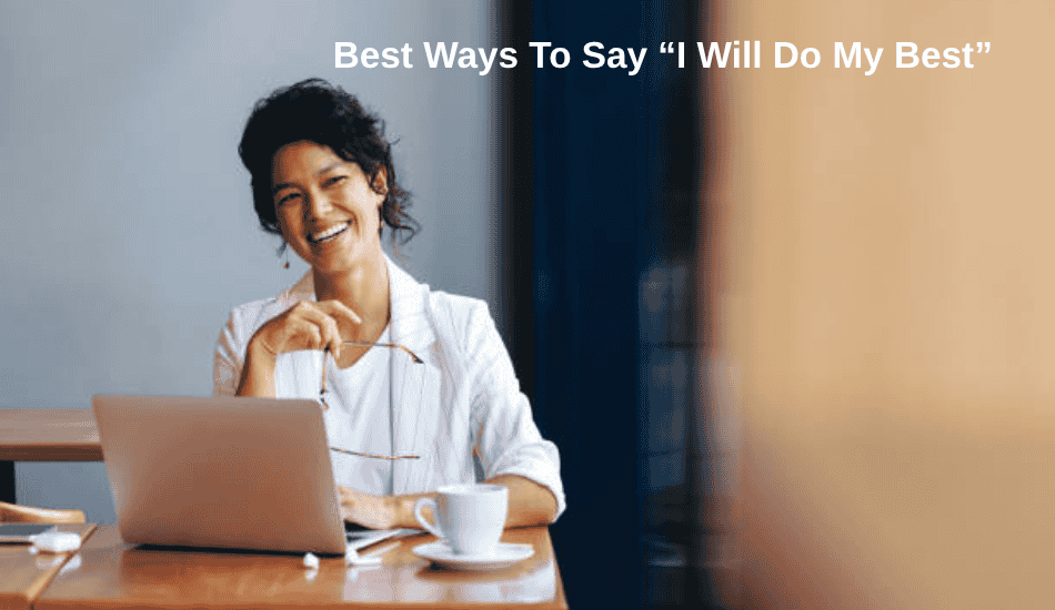 Best Ways to Say "I Will Do My Best"