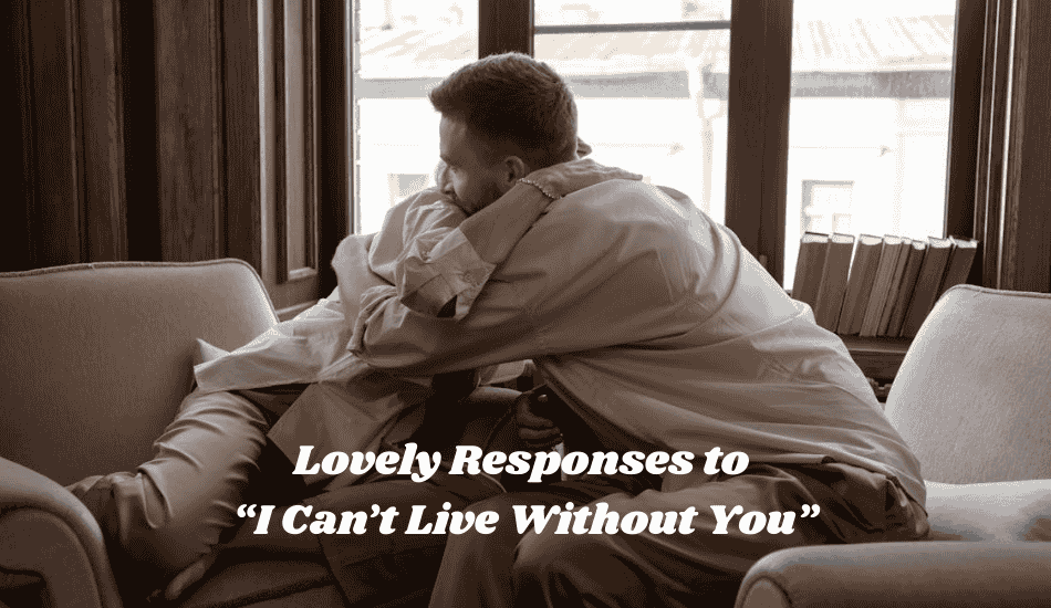 “I Can’t Live Without You”