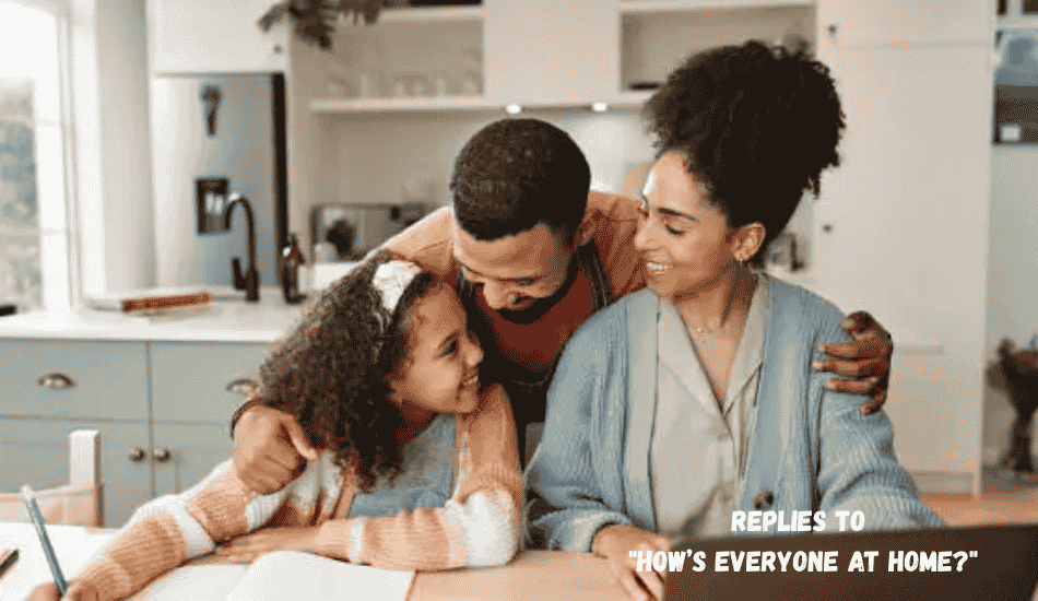 Replies to "How’s Everyone at Home?"