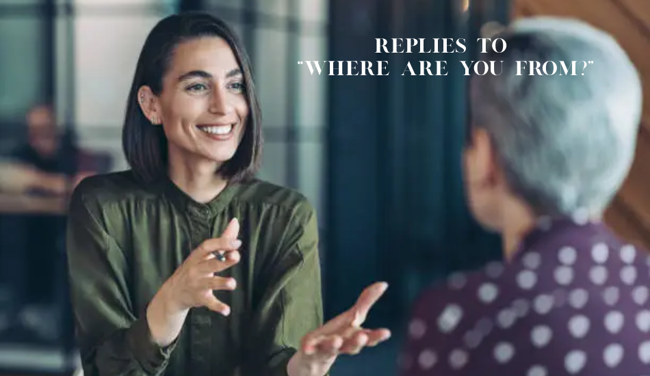 Replies to “Where Are You From?”