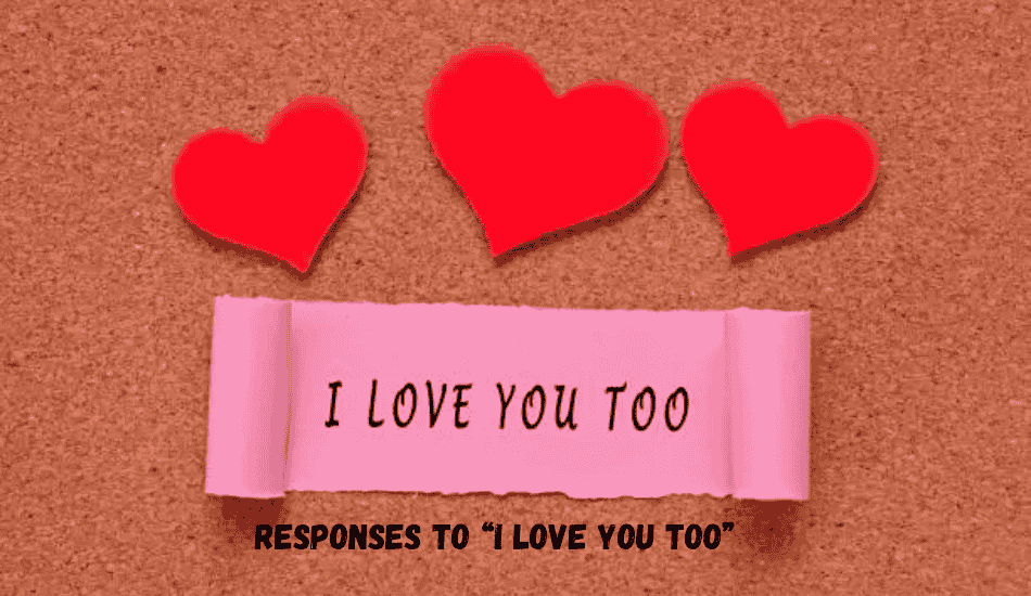 Responses to “I Love You Too”