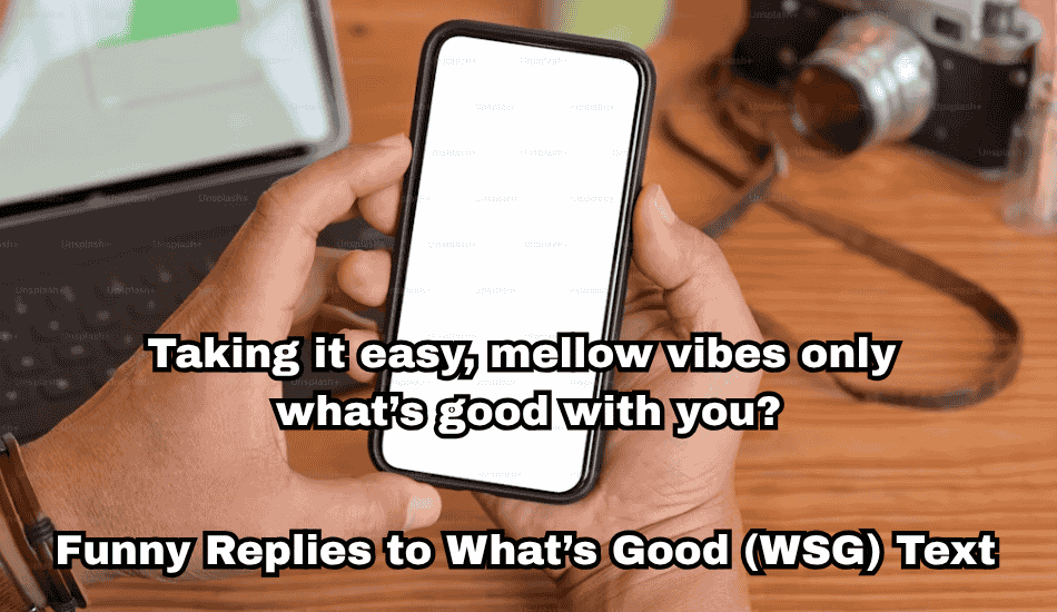 Funny Replies to What’s Good (WSG) Text