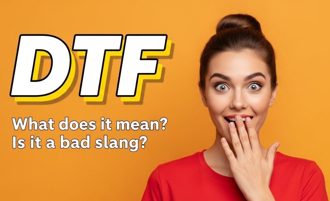 Graphic showing what does DTF mean in text language.